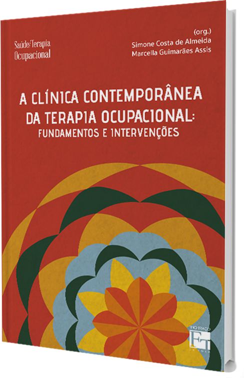 A Clínica Contemporânea da Terapia Ocupacional: fundamentos e intervenções  - Fino Traço Editora