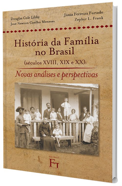 História da família no Brasil (século XVIII, XIX e XX): Novas