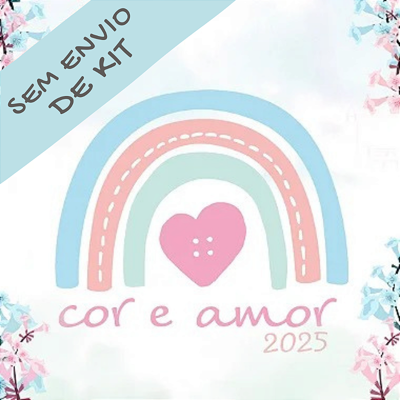Cor e Amor 2025 - Sem envio de kit