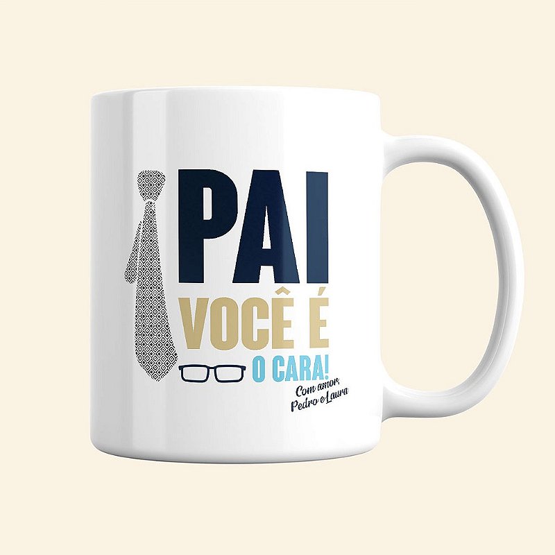 Caneca de Pai Personalizada | Caneca Pai Você é o Cara!