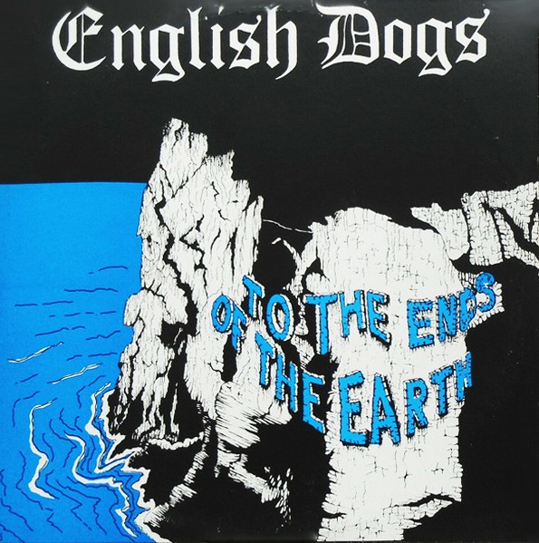 ENGLISH DOGS - TO THE ENDS OF THE EARTH- LP - Baratos Afins