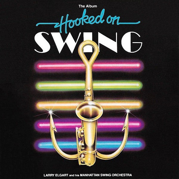 LARRY ELGART AND HIS MANHATTAN ORCHESTRA - HOOKED ON SWING- LP