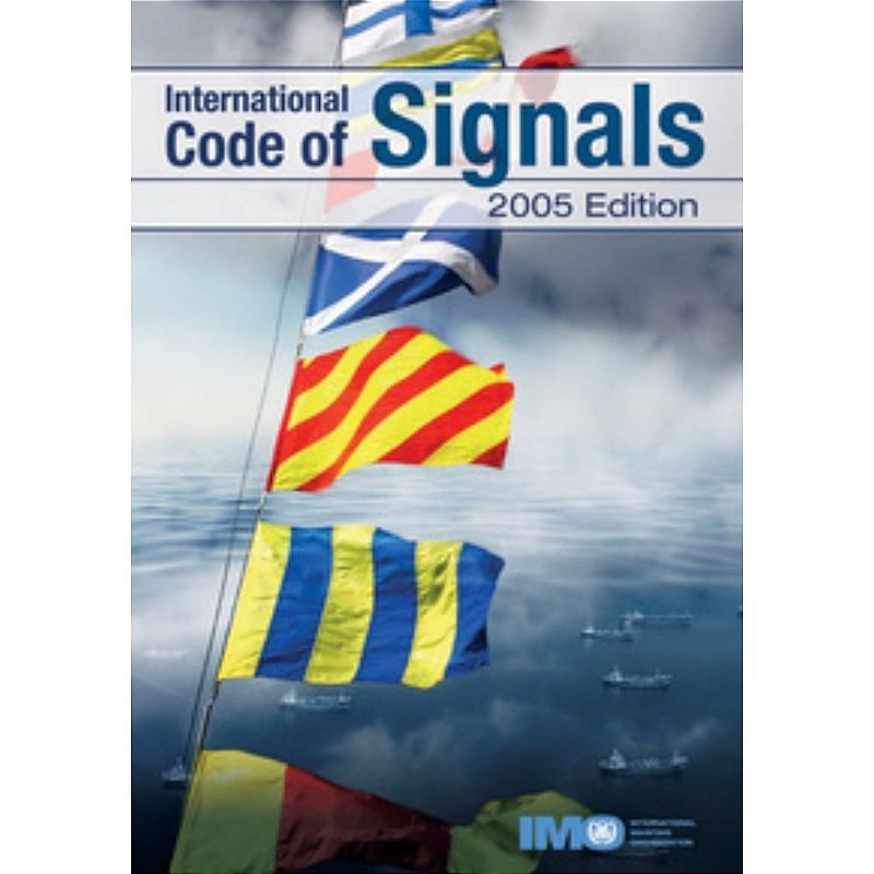 IMO994E International Code of Signals, 2005 Life Safety Life Safety