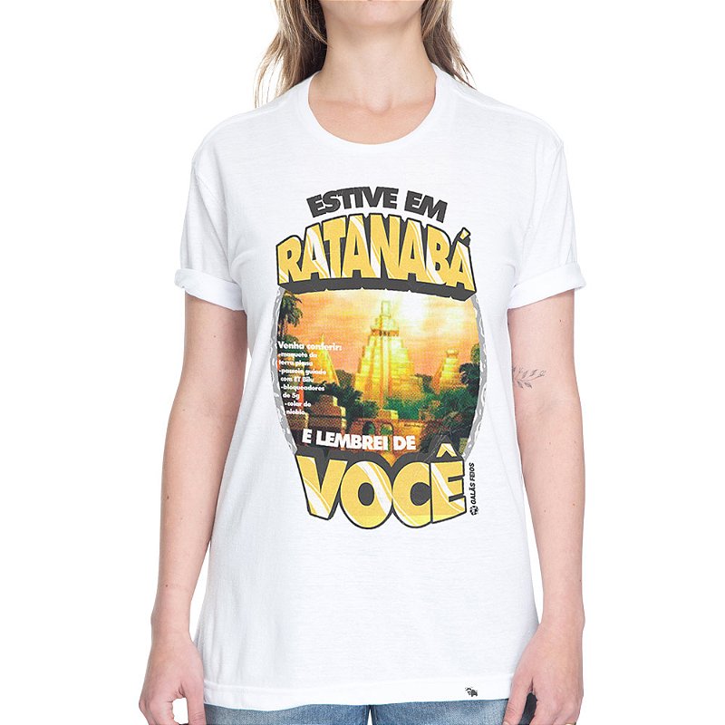 Fui em Ratanabá - Camiseta Basicona Unissex - El Cabriton Camisetas Online!  Vamos colocar mais arte no mundo?