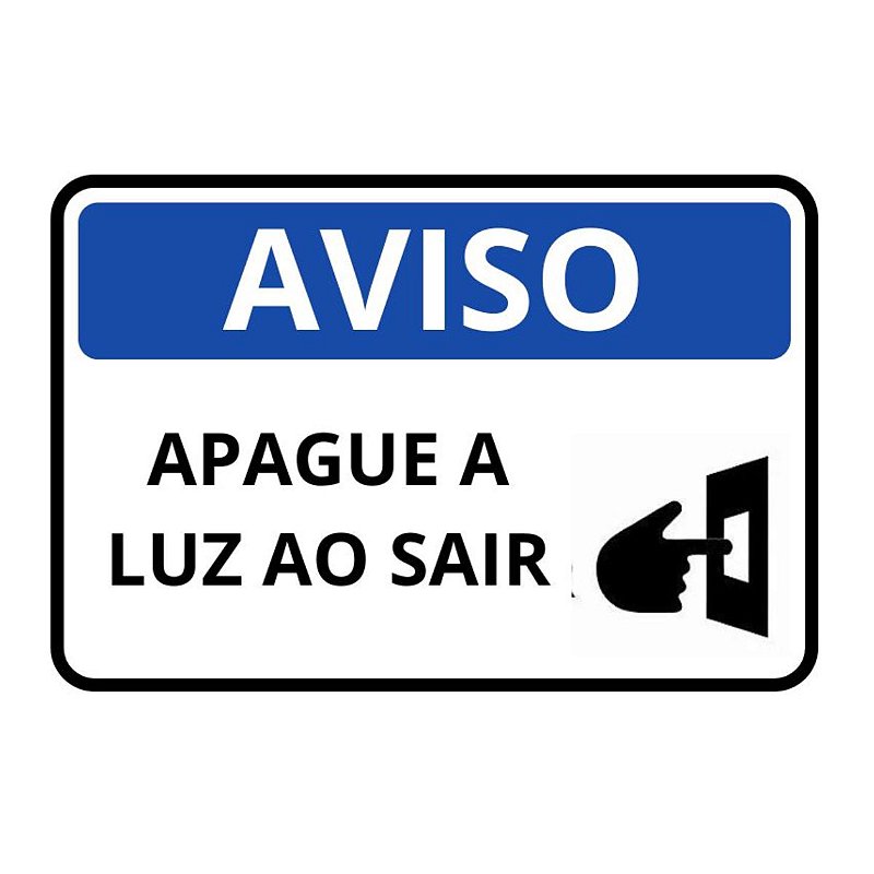 PLACA AVISO APAGUE A LUZ AO SAIR 25X18CM PLASTICO R.C1171B - - FOSInfo