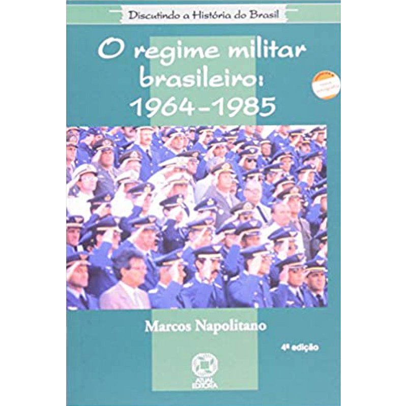 O Regime Militar Brasileiro(1964-1985) Marcos Napolitano Atual Editora -  Bell Papelaria Livraria Uniformes Material Escolar e Escritório