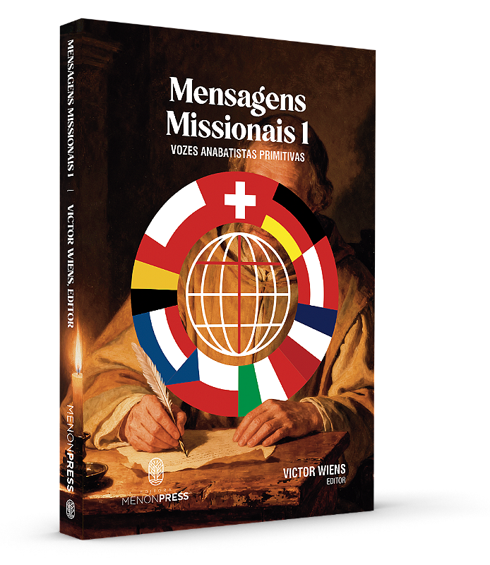 Mensagens Missionais 1 - Vozes Anabatistas Primitivas