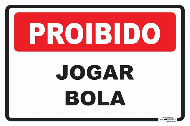 Placa Proibido Jogar Bola - Afonso Adesivos