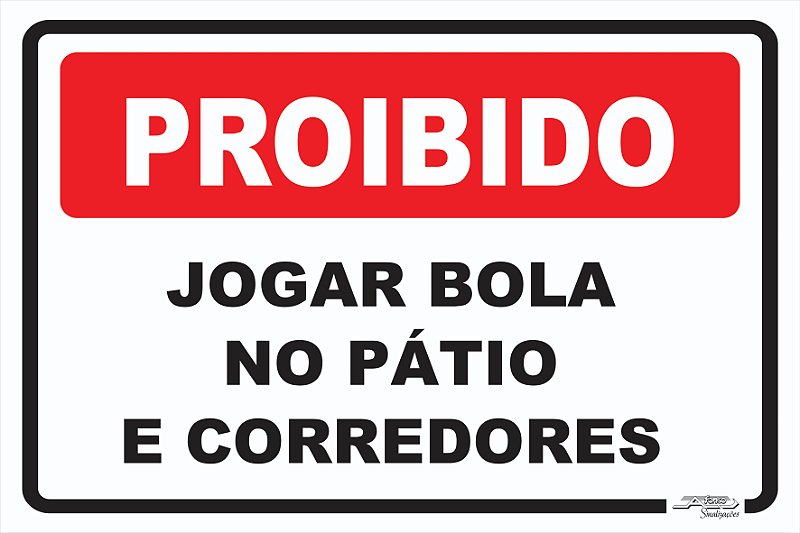 Placa Atenção Proibido Jogar Bola Sinalização Indicativa