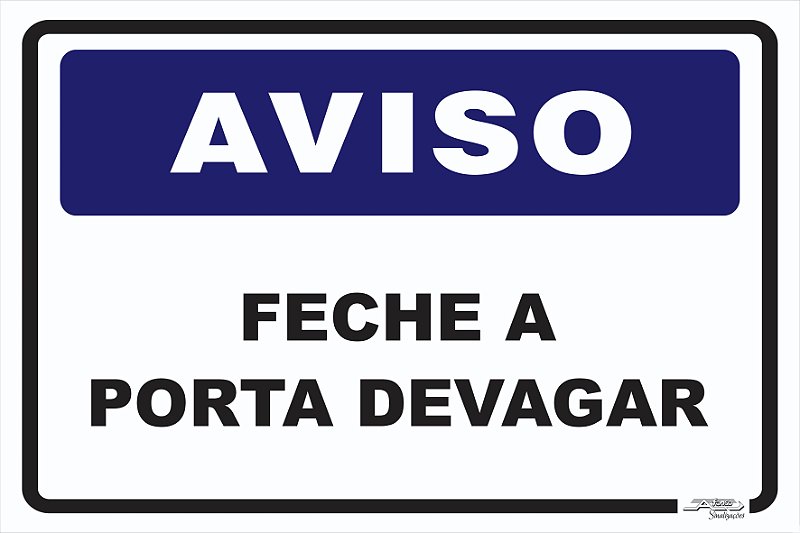 Placa Aviso Feche a Porta Devagar - Afonso Adesivos