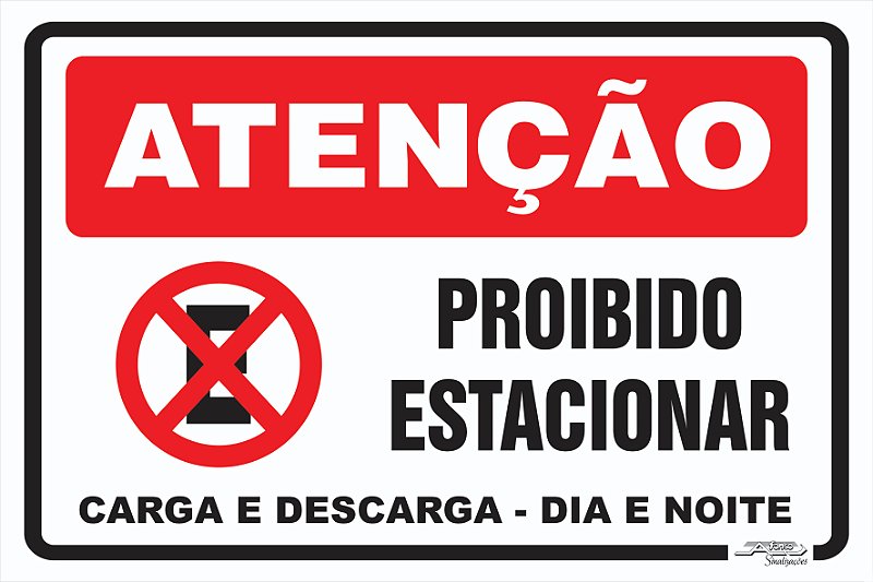 Placa Atenção Proibido Estacionar Carga e Descarga - Dia e Noite ...