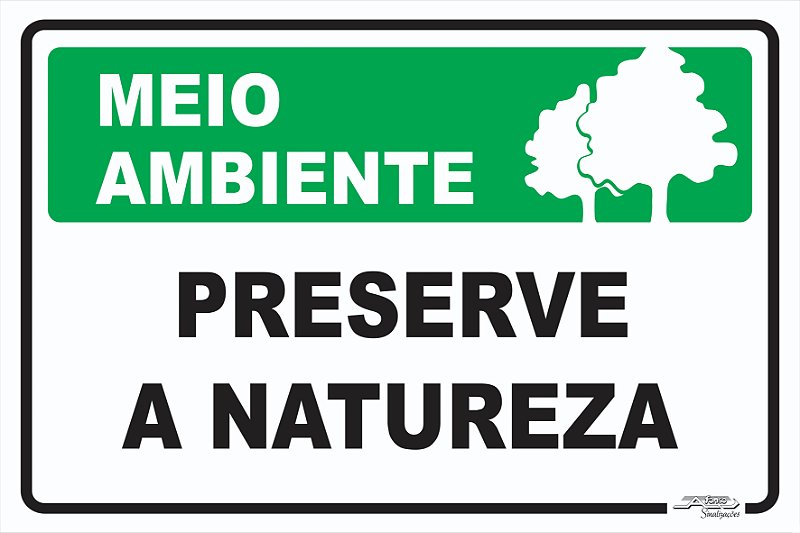 Placa Meio Ambiente Preserve a Natureza - Afonso Sinalizações