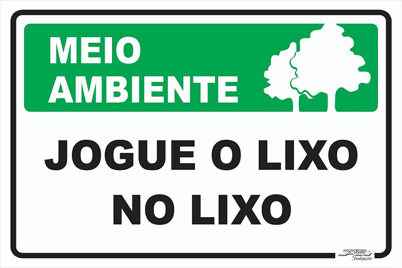 Placa Meio Ambiente Jogue o Lixo no Lixo - Afonso Sinalizações