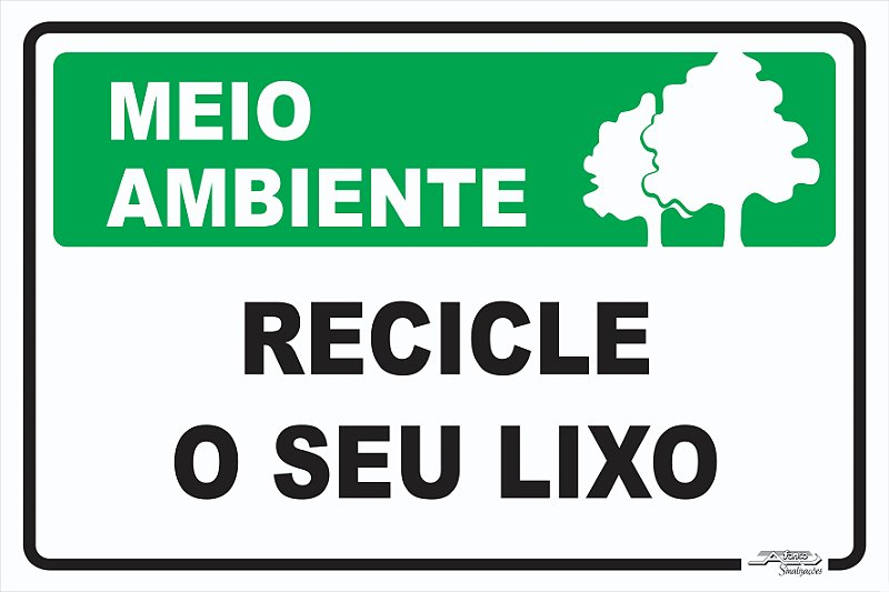 Placa Meio Ambiente Recicle o Seu Lixo - Afonso Sinalizações