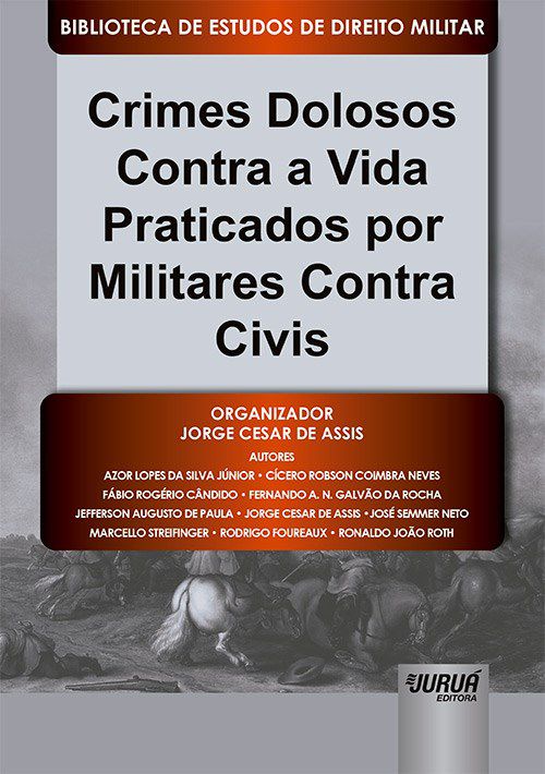 Crimes Dolosos contra a Vida Praticados por Militares contra Civis ...