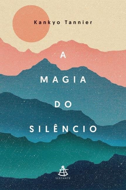 Capa do livro A Magia do Silêncio