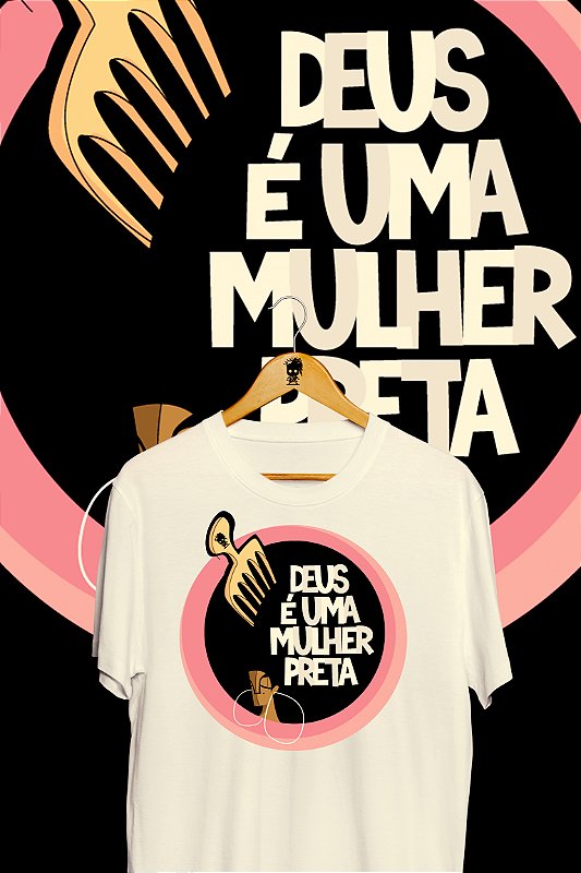 Camiseta Deus é uma Mulher Preta