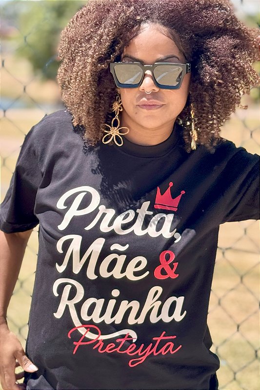 Camiseta Preta, Mãe & Rainha