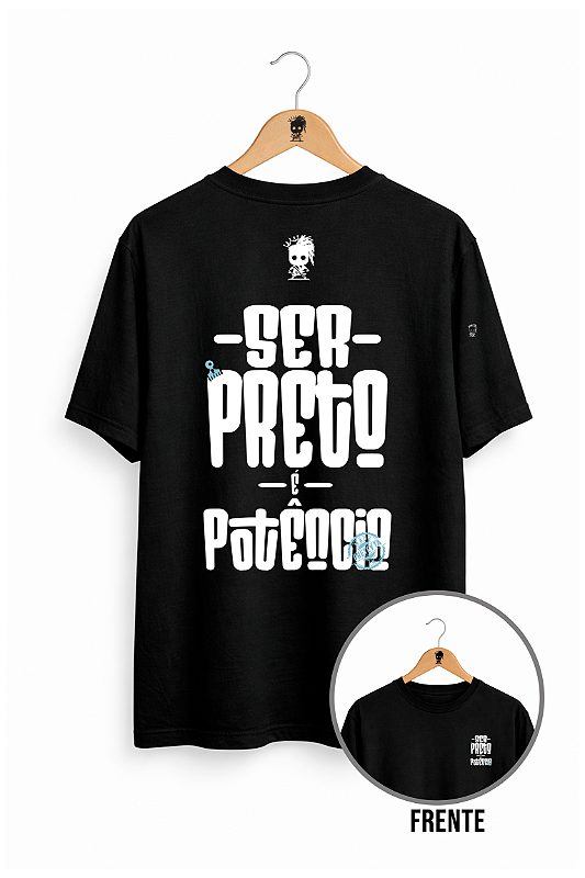 Camiseta - Ser Preto é Potência