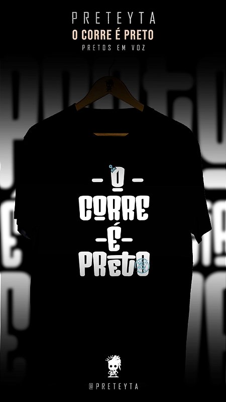 Camiseta - O Corre é Preto