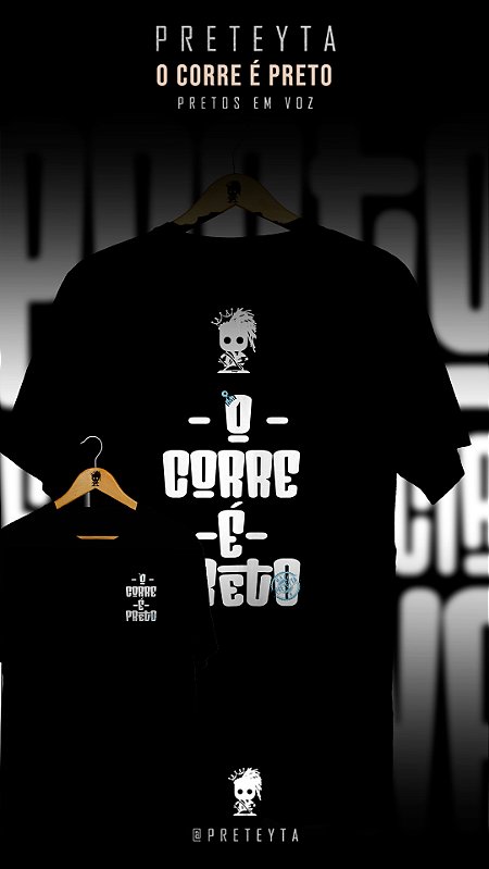 Camiseta - O Corre é Preto (Frente e Costas)