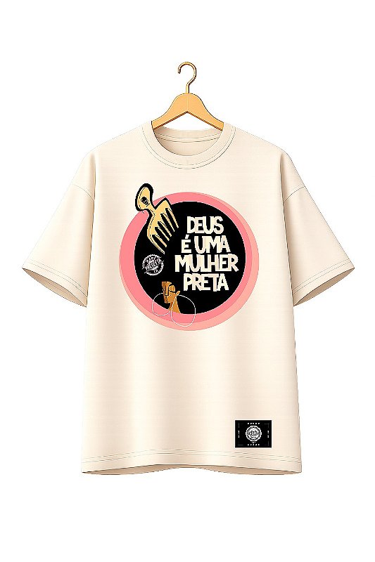 Camiseta Oversized - Deus é uma Mulher Preta