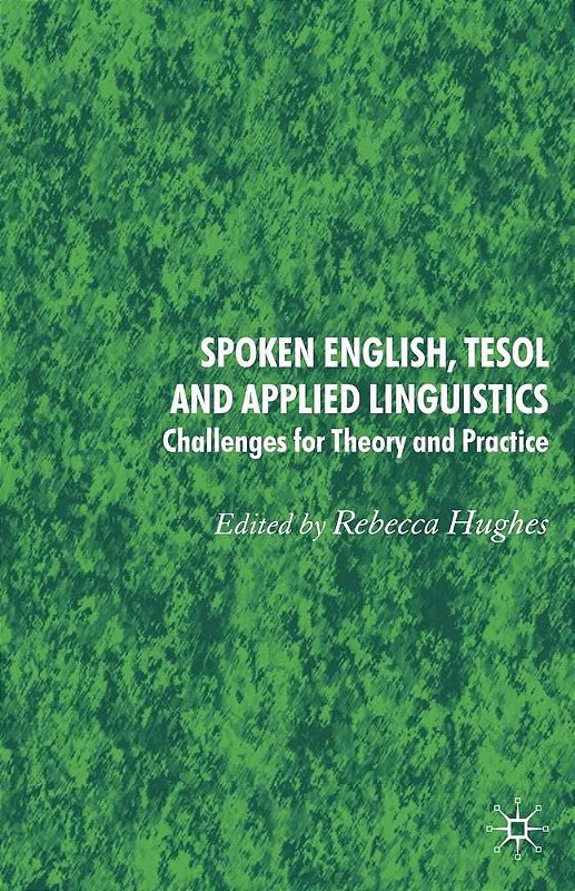 Spoken English Tesol And Applied Linguistics Challenges For Theory And