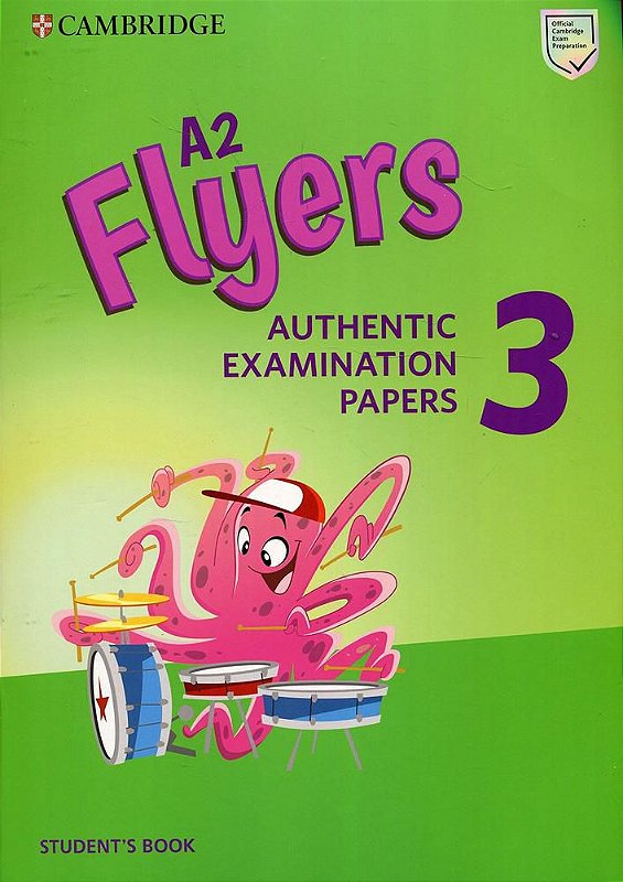 Authentic Examination Papers Flyers 3 - Student's Book - Livraria ...