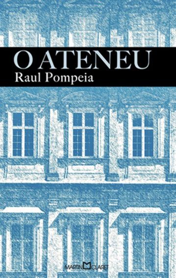 O Ateneu - Raul Pompeia