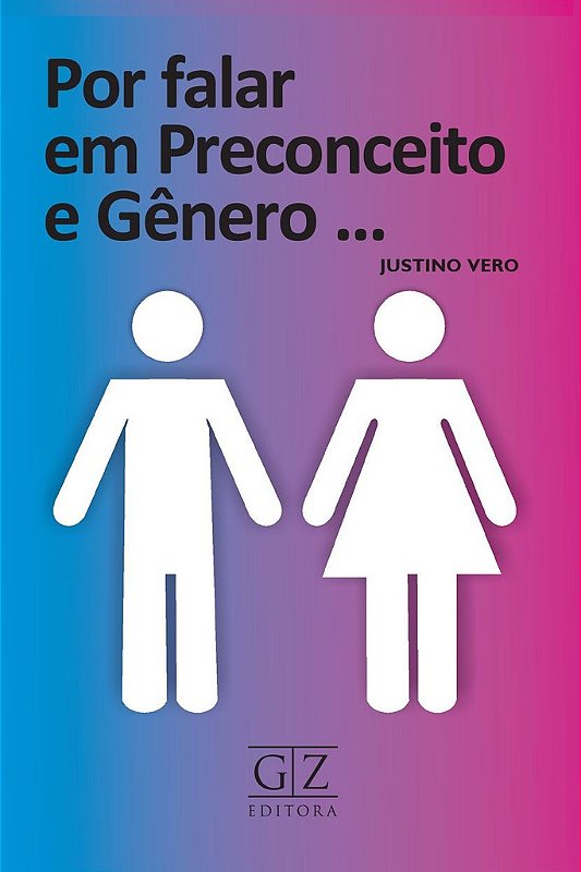 LIVRO POR FALAR EM PRECONCEITO E GÊNERO | EDITORA GZ - Editora GZ
