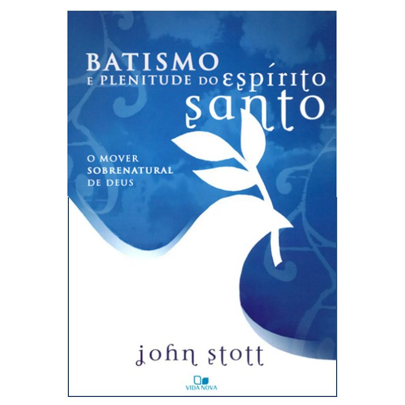 Livro Batismo e Plenitude do Espírito Santo - O mover sobrenatural - Loja  Virtual Livraria O Pão da Vida, Sebo, Livros Novos e Usados