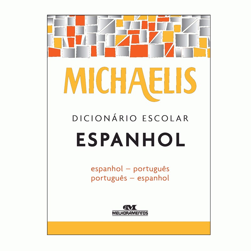 Dicionário Escolar Michaelis Espanhol (Espanhol/Português - Português ...