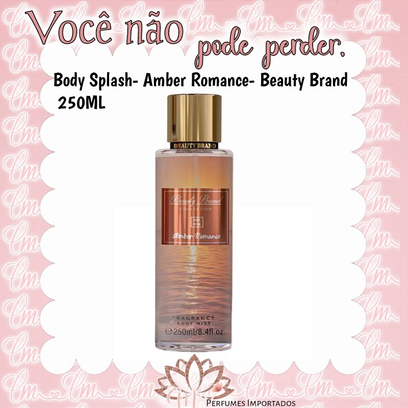 BEAUTY BRAND 018 - INSPIRAÇÃO VICTORIA'S SECRET BODY SPLASH AMBER ROMA -  CMPERFUMESIMPORTADOS