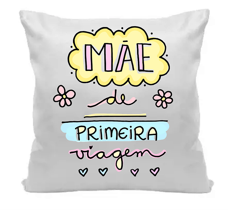 Almofada Presente Mãe de Primeira Viagem 35x35