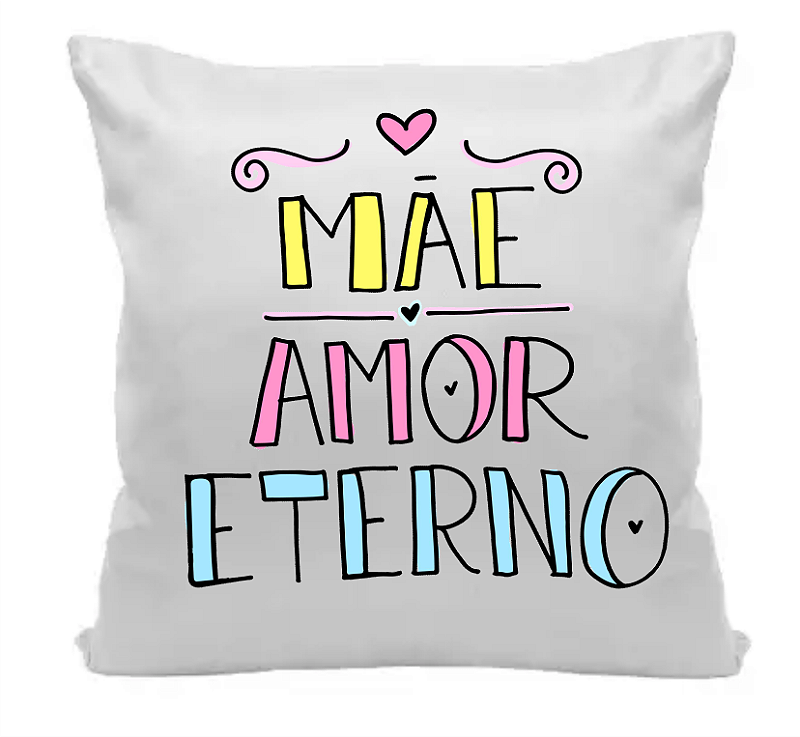 Almofada Presente Mãe Amor Eterno 35x35