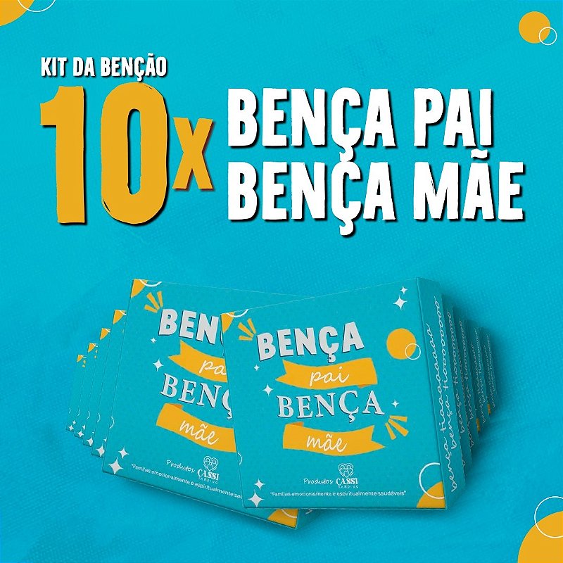KIT 10 BENÇA PAI, BENÇA MÃE