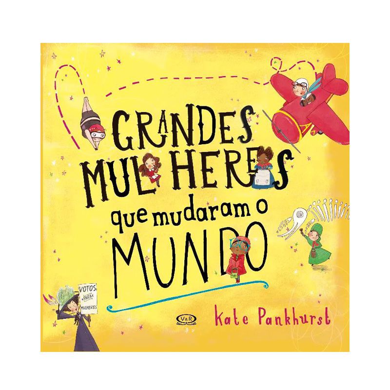 Livro Grandes Mulheres que Mudaram o Mundo - VR Editora