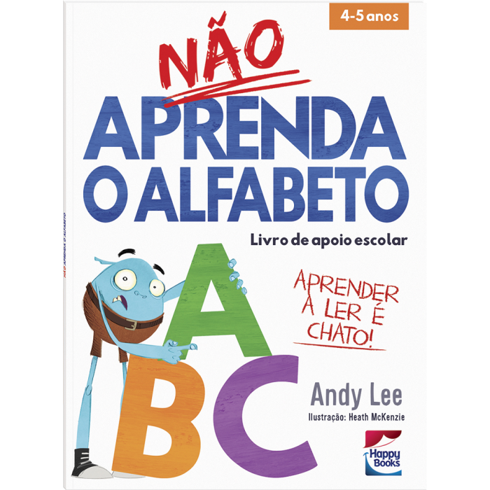 Não Aprenda... O Alfabeto - Happy Books