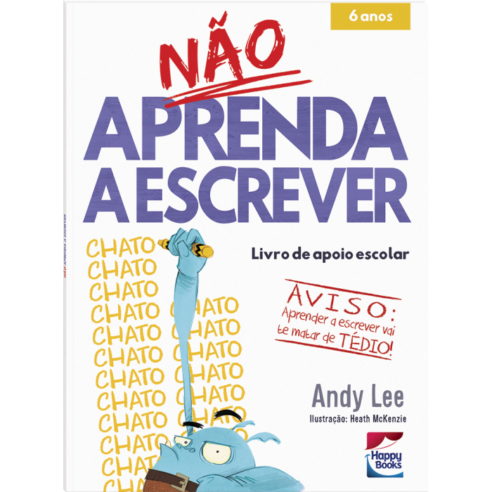 Não Aprenda... A Escrever - Happy Books
