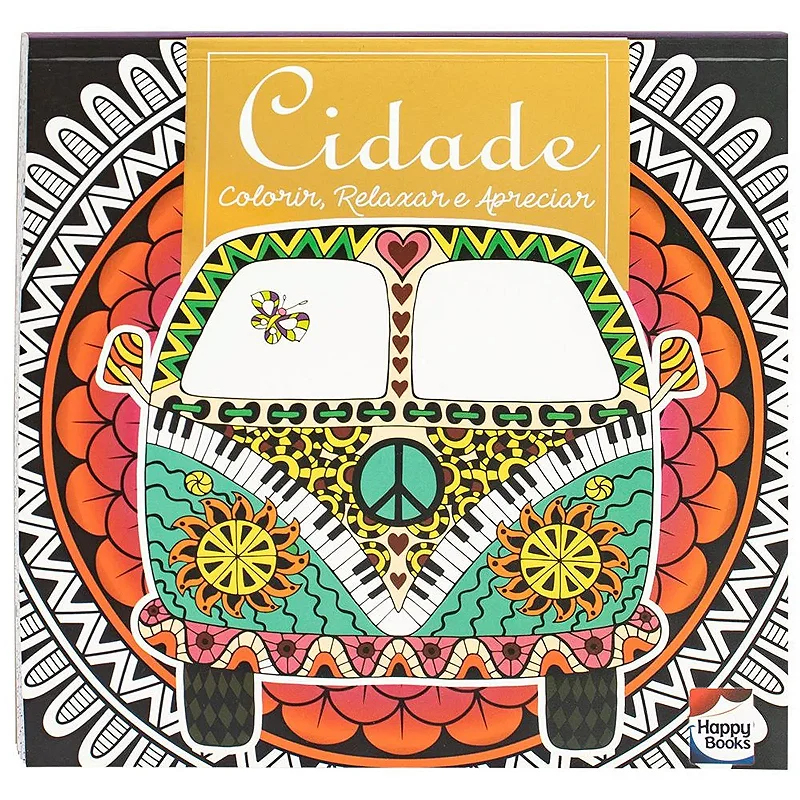 Colorir, Relaxar e Apreciar: Cidade - Happy Books
