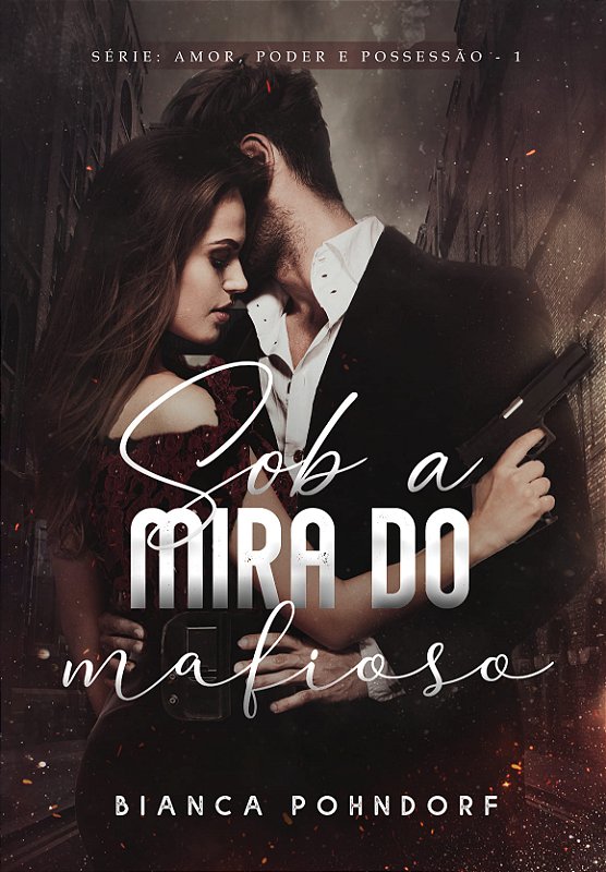 SOB A MIRA DO MAFIOSO - VOL. 1 - Bianca Pohndorf - EDITORA CABANA ...