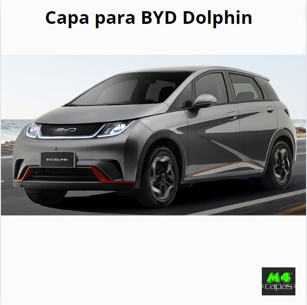 Capa BYD Dolphin, capa Dolphin - M4 CAPAS