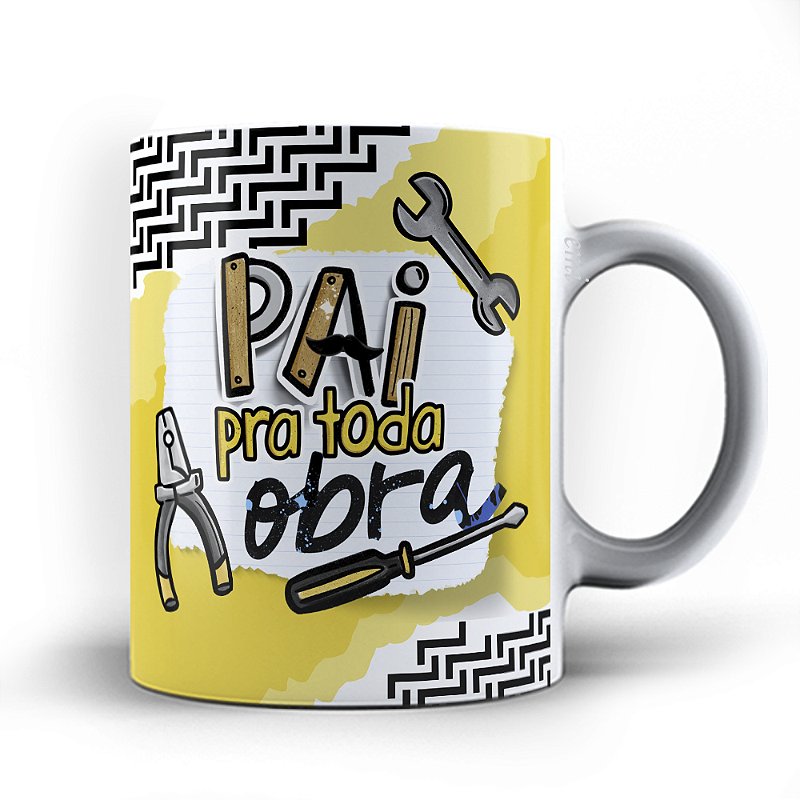 Caneca xicara porcelana  Pai pra toda obra 23