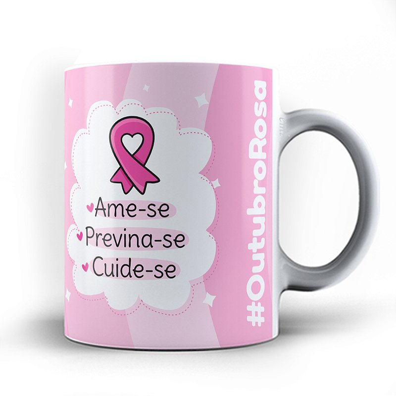 Caneca xicara Outubro rosa ame-se cuide-se 23