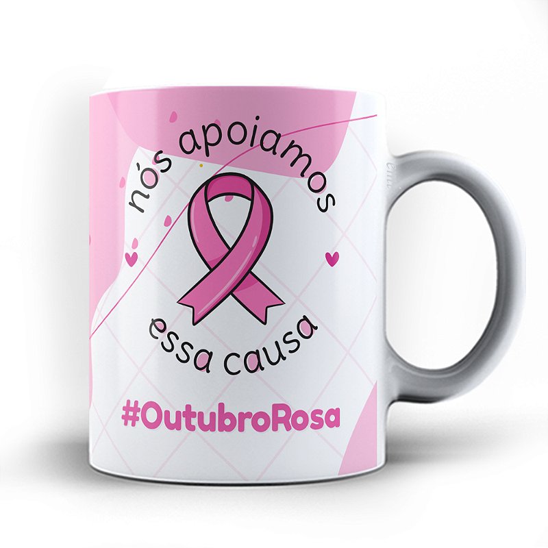 Caneca xicara Outubro rosa apoiamos essa causa 23