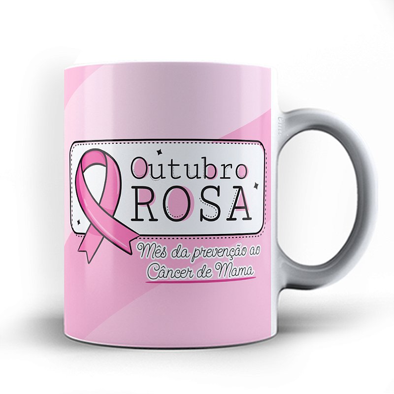Caneca xicara Outubro rosa mês da prevenção 23