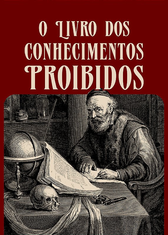 O LIVRO DOS CONHECIMENTOS PROIBIDOS - Editora Manus Gloriae