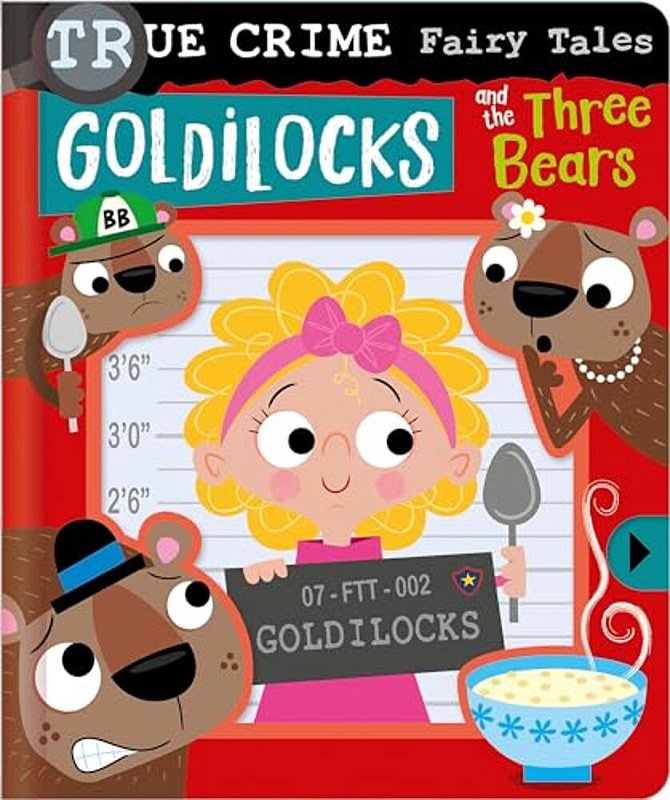 True Crime Fairy Tales Goldilocks And The Three Bears-.. - Myre