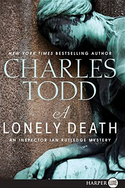 Ian Rutledge Toronto A Lonely Death: An Inspector Ian Rutledge Mystery-.. - Myre