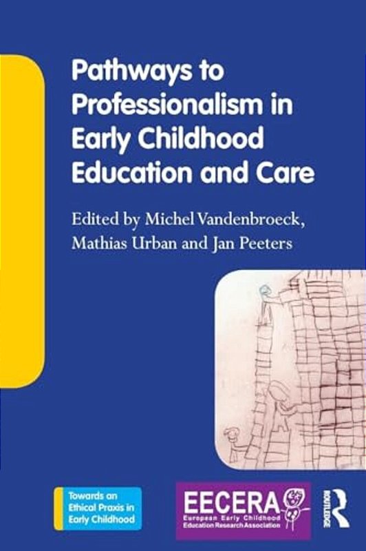 Pathways To Professionalism In Early Childhood Education And Care-.. - Myre
